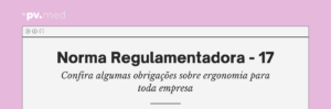 NR-17: 5 obrigações de ergonomia para sua empresa